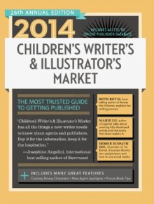 2014 Children's Writer's & Illustrator's Market (Children's Writer's and Illustrator's Market) - Chuck Sambuchino