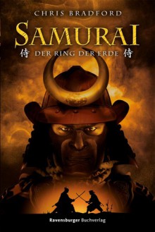 Samurai 4: Der Ring der Erde - Chris Bradford