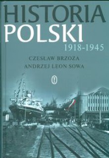 Historia Polski 1918-1945opr.tw. - Czesław Brzoza, A.L. Sowa