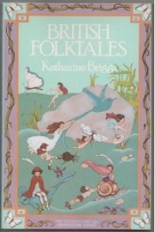 British Folk Tales (Pantheon Fairy Tale and Folklore Library) - Katharine Mary Briggs