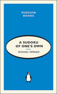 A Sudoku of One's Own - Michael Mepham