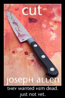 Cut (Cut and Run, Slash and Burn Book 1) - Joseph Allen