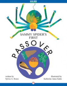 Sammy Spider's First Passover: Read-Aloud Edition - Sylvia A. Rouss, Katherine Janus Kahn