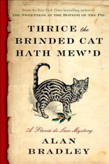 Thrice the Brinded Cat Hath Mew'd - Alan Bradley