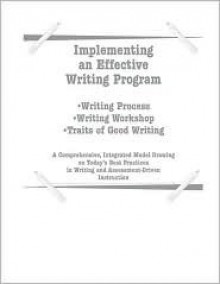 Implementing an Effective Writing Program - Kristi Pikiewicz, Garth Sundem