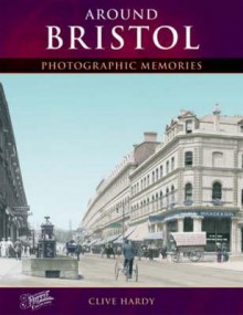 Francis Frith's Around Bristol - Clive Hardy