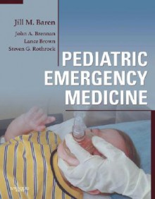 Pediatric Emergency Medicine - Jill M. Baren, John Brennan, Steven G. Rothrock