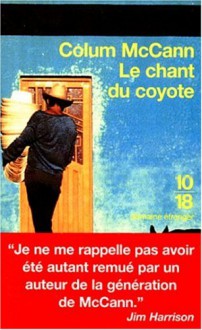 Le Chant Du Coyote - Colum McCann