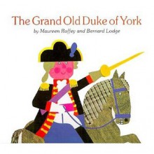 The Grand Old Duke of York - Maureen Roffey, Bernard Lodge