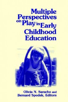 Multiple Perspectives on Play in Early Childhood Education - Olivia Natividad Saracho