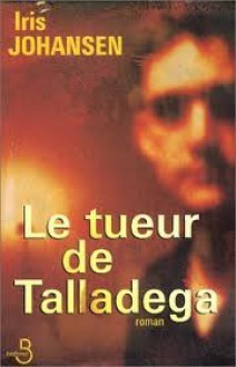 Le Tueur De Talladega - Iris Johansen