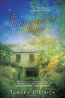 The Hummingbird's Cage - Tamara Dietrich