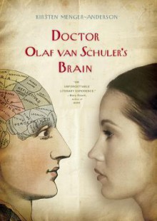 Doctor Olaf Van Schuler's Brain - Kirsten Menger-Anderson