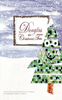 Douglas The Christmas Tree - Lynde Houck, Shannon Tompros