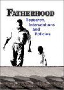 Fatherhood: Research, Interventions, and Policies - Randal D. Day, Gary W. Peterson, H. Elizabeth Peters, Suzanne K. Steinmetz