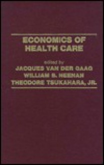 Economics of Health Care - J. van der Gaag, William B. Neenan, Theodore Tsukahara