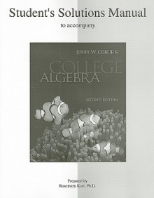 Student Solutions Manual for College Algebra - John Coburn