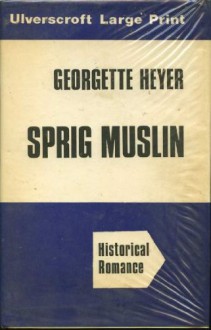 Sprig Muslin - Georgette Heyer