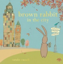 Brown Rabbit in the City by Russell, Natalie (2011) Paperback - Natalie Russell