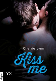 Kiss me - Cherrie Lynn, Dorothea Kallfass