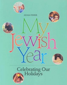 My Jewish Year - Adam Fisher