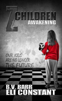 Z Children, Awakening - Eli Constant, BV Barr