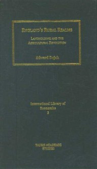 England's Rural Realms: Landholding and the Agricultural Revolution - Edward Bujak