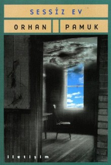 Sessiz Ev - Orhan Pamuk