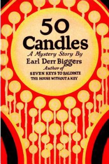 Fifty Candles - Earl Derr Biggers