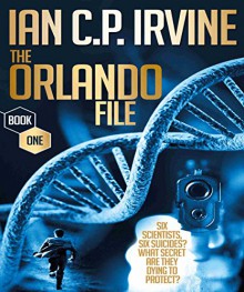 The Orlando File (Book One): A Page-Turning, Mystery & Detective Medical Thriller Conspiracy Free Ebook - Ian C.P. Irvine