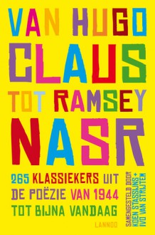 Van Hugo Claus Tot Ramsey Nasr - 265 klassiekers uit de poëzie van 1944 tot bijna vandaag - Koen Stassijns