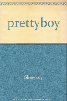 PRETTYBOY - ROY SHAW