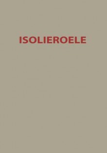 Isolieroele: Theoretische Und Praktische Fragen - O. Alber, B. Anderson, A. Baader, F Evers, W Hoesch, G Keinath, E Kirch, A Nikuradse, W O Schumann, H Stager