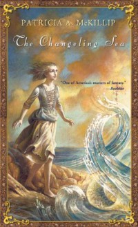 Changeling Sea - Patricia A. McKillip