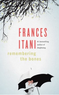 Remembering the Bones - Frances Itani