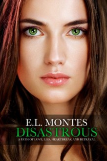 Disastrous - E.L. Montes