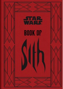 The Book of Sith: Secrets From the Dark Side - Daniel Wallace