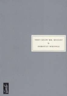 They Knew Mr. Knight - Dorothy Whipple