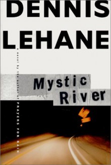 Mystic River - Dennis Lehane