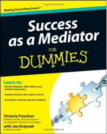 Success as a Mediator for Dummies - Victoria Pynchon, Joe Kraynak