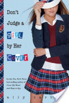 Don't Judge a Girl by Her Cover - Ally Carter