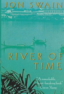 River of Time: A Memoir of Vietnam - Jon Swain