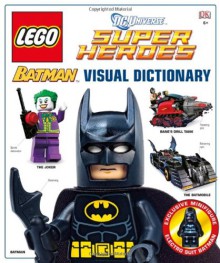 Lego Batman: Visual Dictionary (Lego DC Universe Super Heroes) - Daniel Lipkowitz