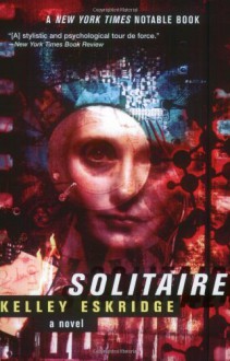 Solitaire - Kelley Eskridge