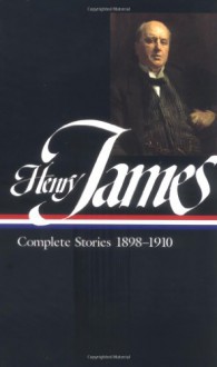 Complete Stories, 1898-1910 - Henry James, Denis Donoghue