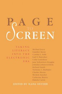 Page to Screen: Taking Literacy Into the Electronic Era - Ilana Snyder