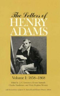 Letters of Henry Adams 1858-1891 - Henry Adams, Worthington Chauncey Ford