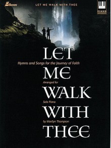 Let Me Walk with Thee, Keyboard Book - Marilyn Thompson