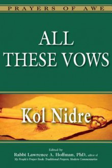 All These Vows--Kol Nidre (Prayers of Awe) - Lawrence A. Hoffman