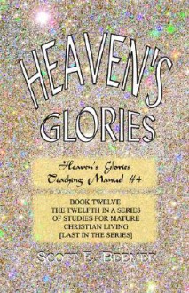 Heaven's Glories - Scott E. Beemer